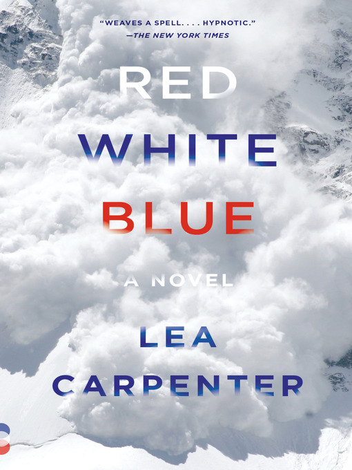 Title details for Red, White, Blue by Lea Carpenter - Available